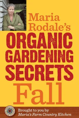 maria rodale gardening secrets fall.jpg