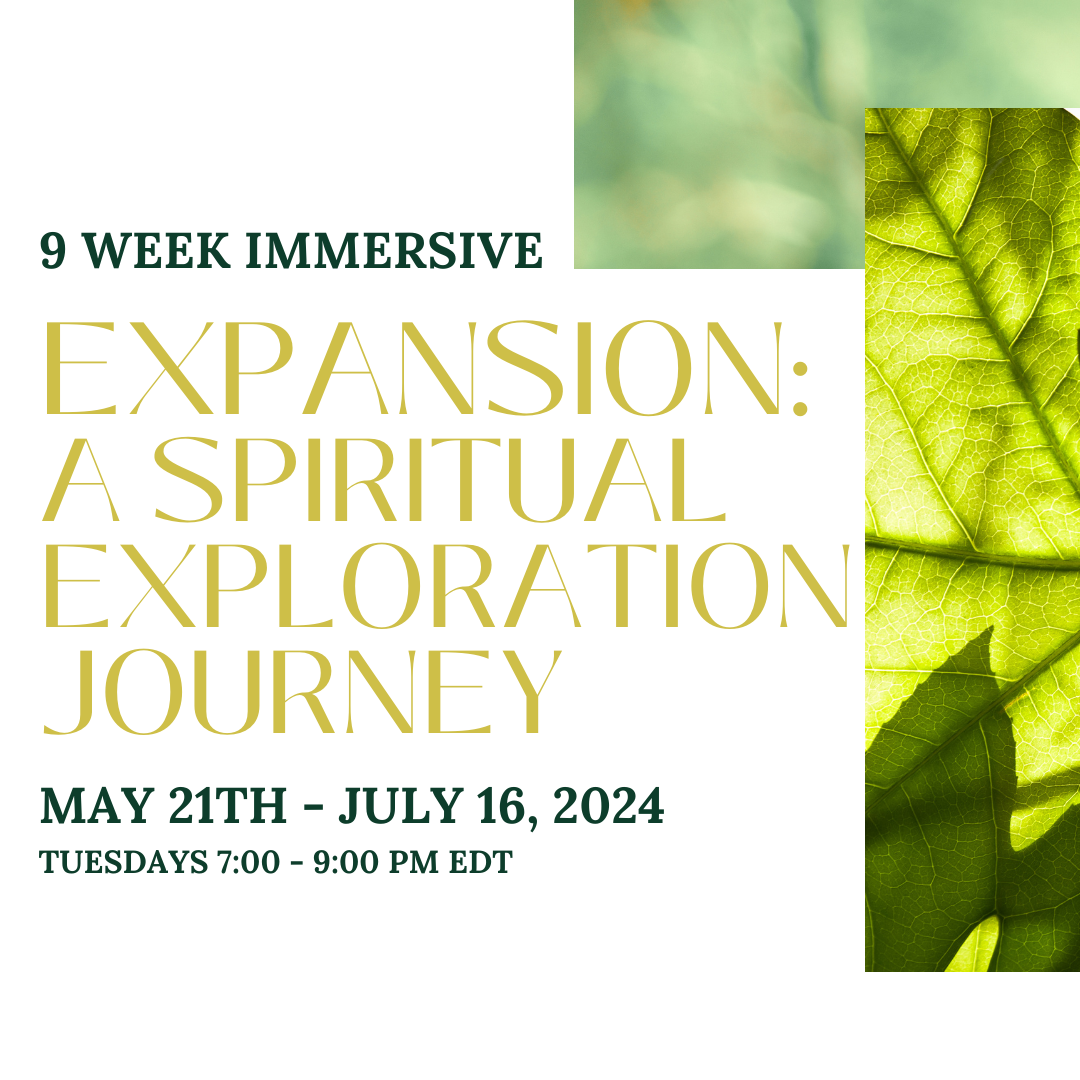 Expansion, A Spiritual Exploration Journey 9-Week Immersive