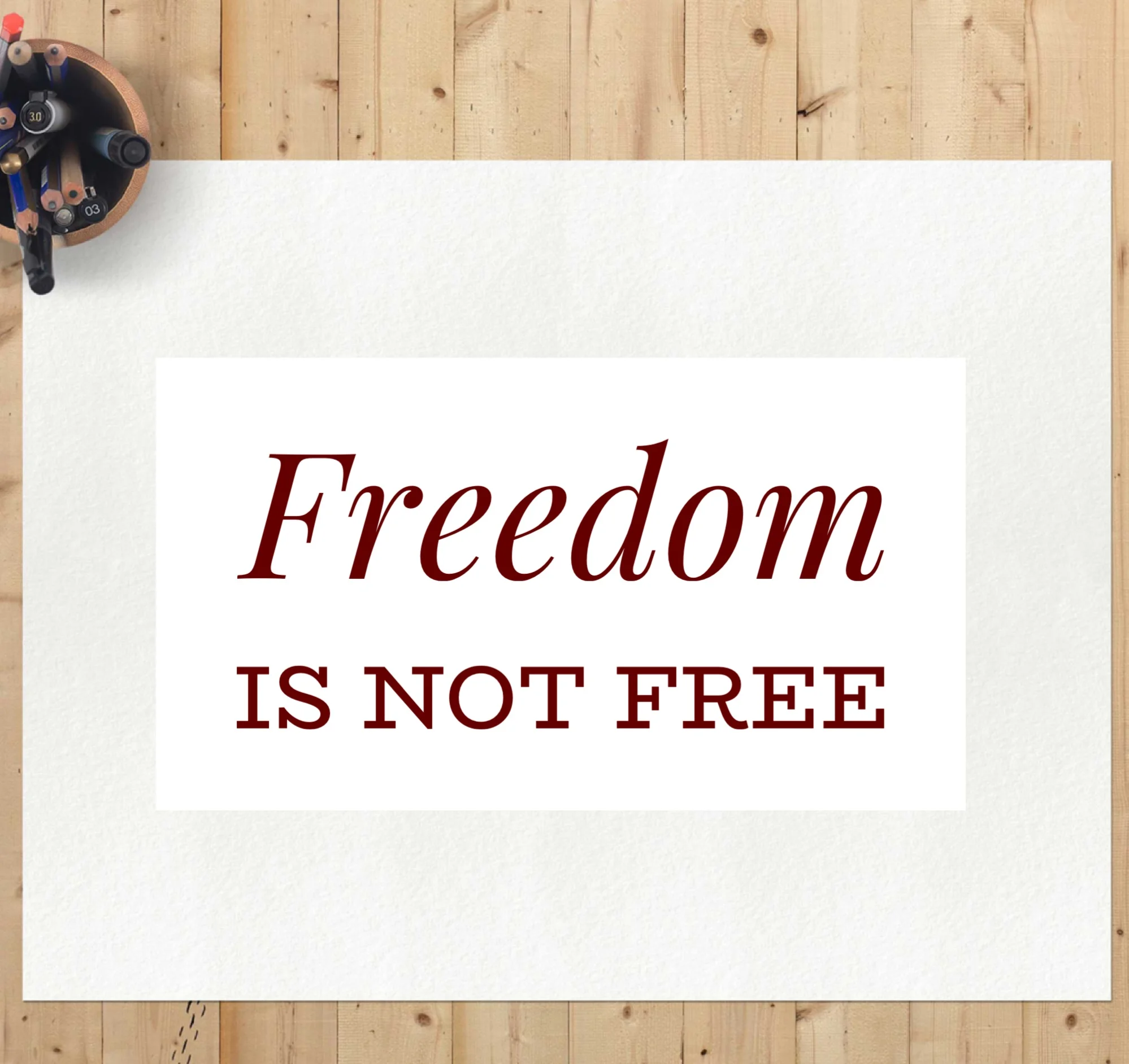 Freedom is Not Free