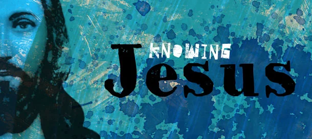 Knowing Jesus