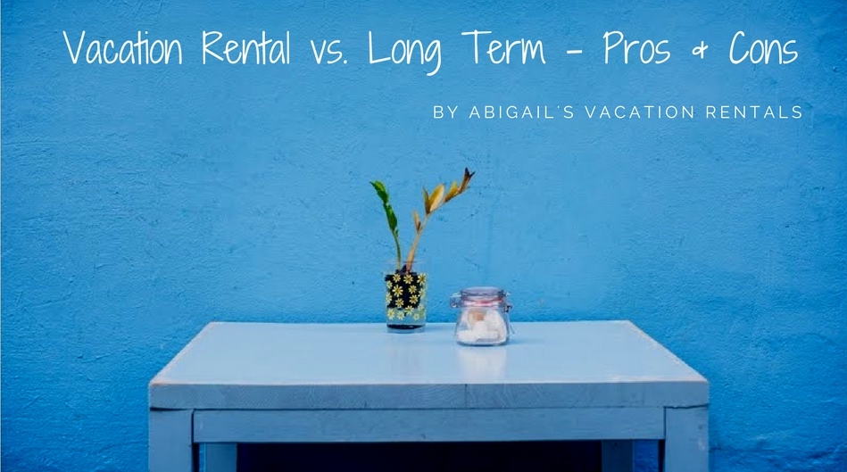 Vacation vs. Long Term, The Pros & The Cons