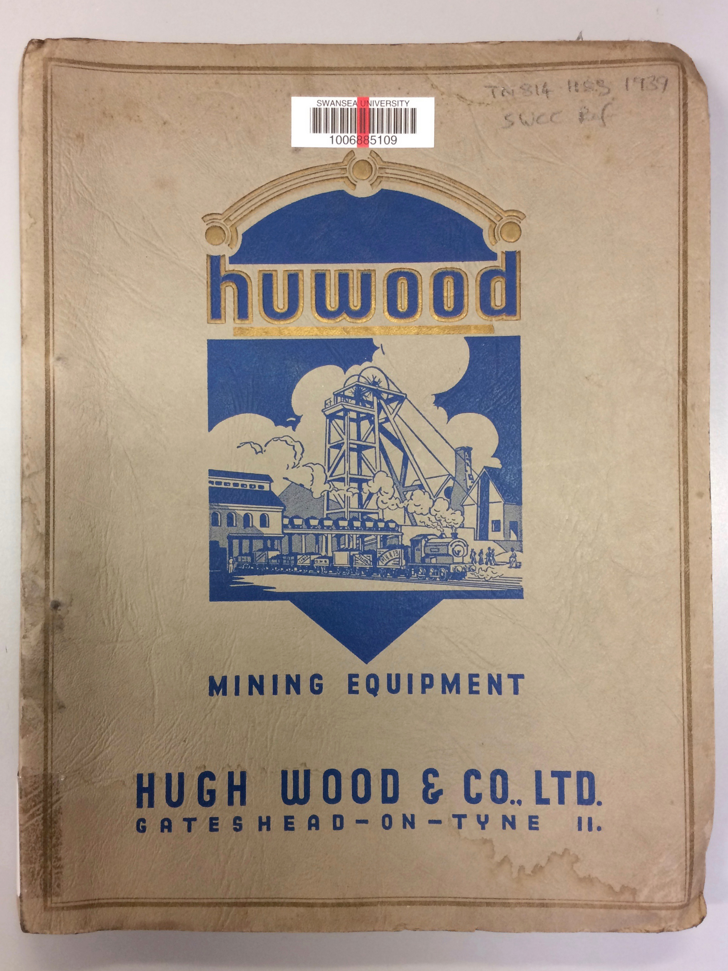 © South Wales Miners’ Library The catalogue containing information about Huwood’s mining equipment, from the South Wales Miners’ Library