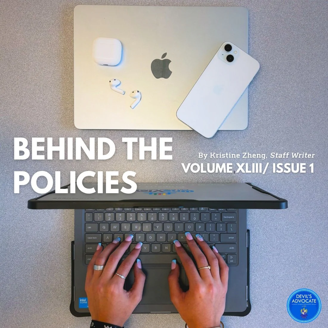 Policies resolves issues observed during the academic year and are created throughout time as the school environment changes

Learn more in our next issue!

#devilsadvocate43