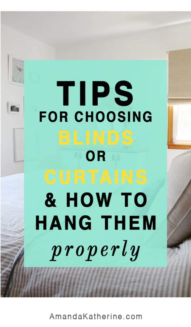 tips to choosing curtains or blinds and how to hang them properly