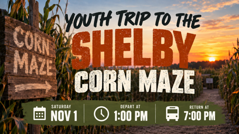 Shelby Corn Maze - Youth Event for 6th-12th Graders