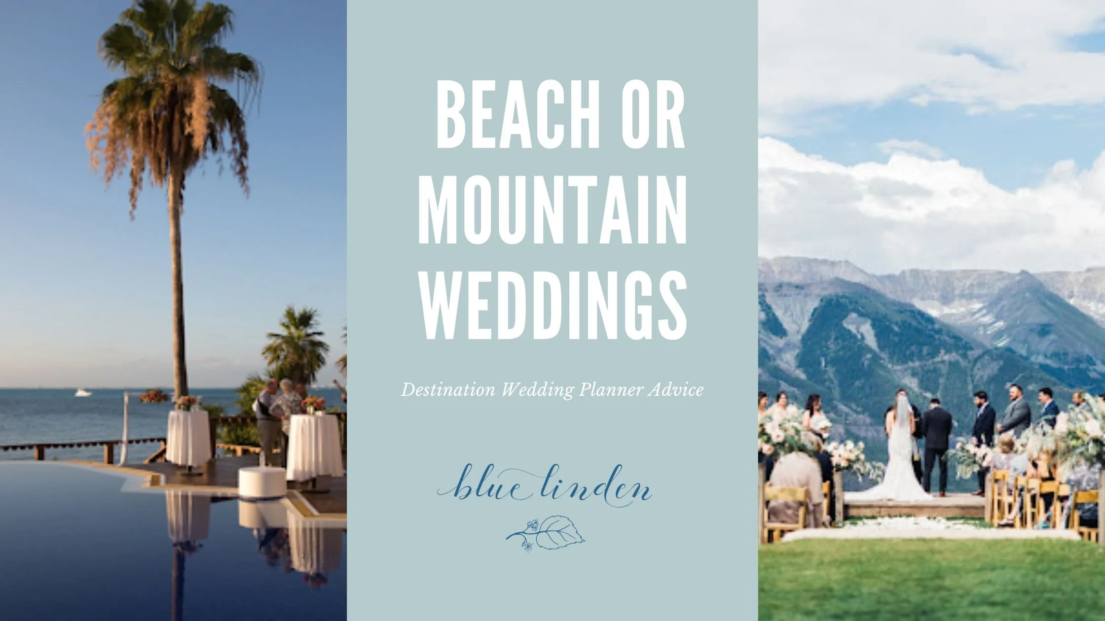 Destination Wedding Planner Advice: Beach or Mountain Weddings