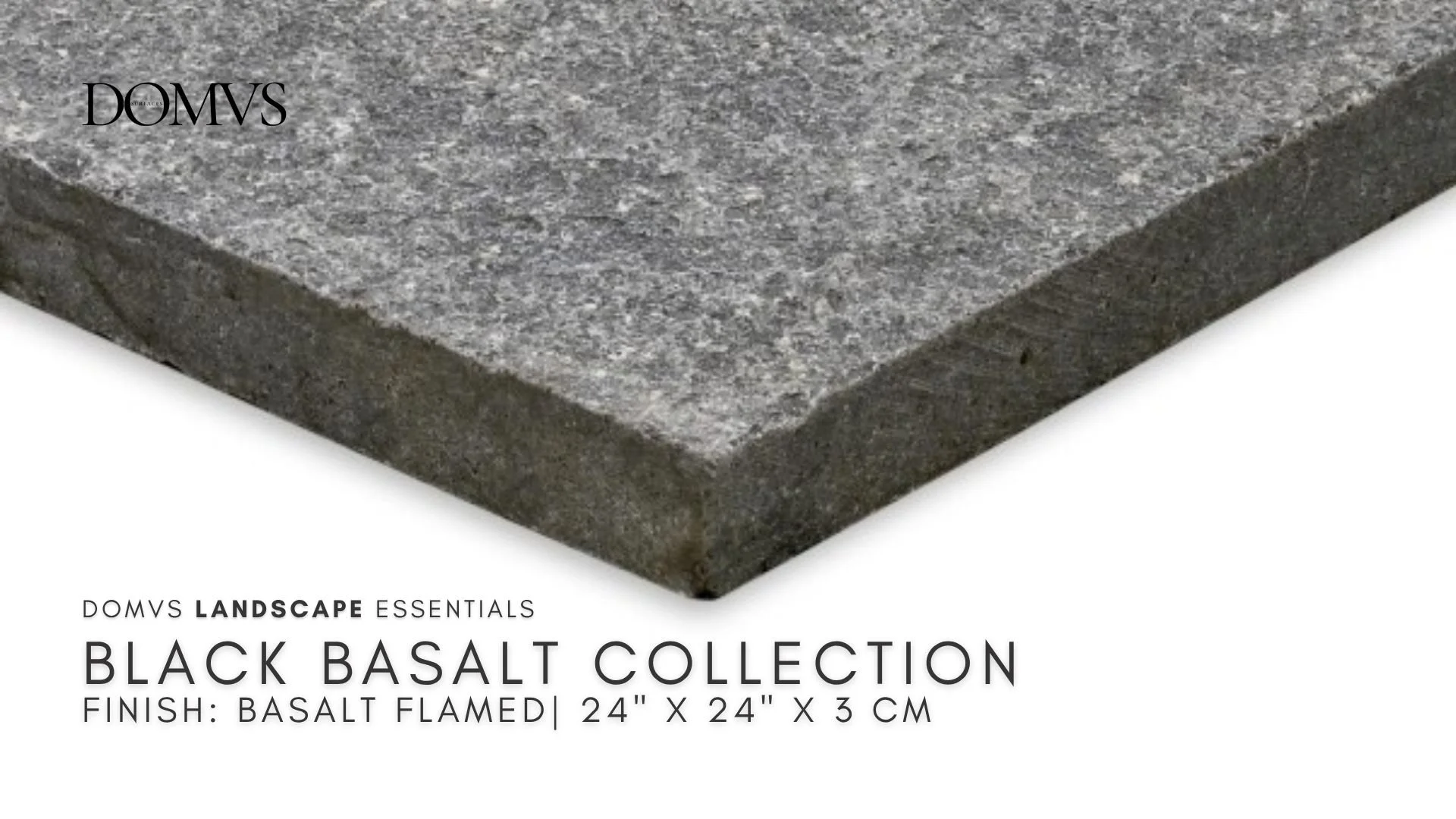 Black Basalt Paver in  Flamed Finish: 24" x 48",  18" x 36", 24" x 24", 24" x 36", 12" x 24" by DOMVS SURFACES