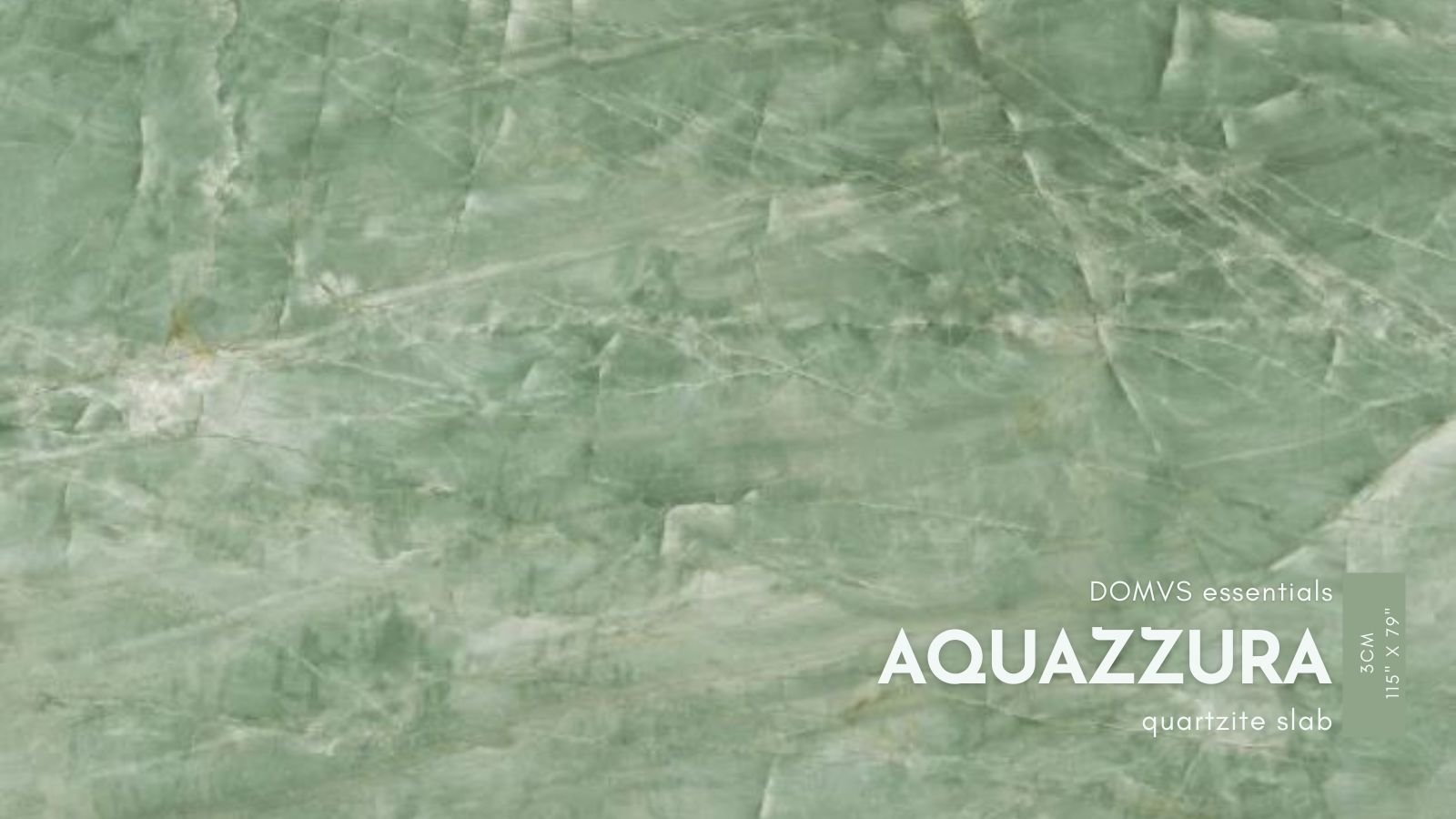 AQUAZZURA VERDE QUARTZITE SLAB 115 X 79 3CMAFSW DOMVS SURFACES.jpg