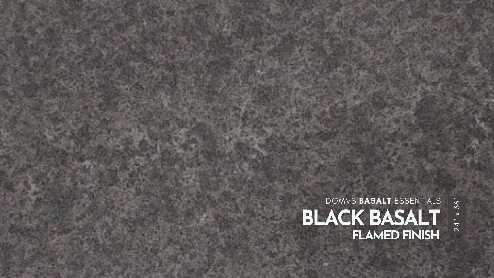 Black Basalt Flamed | 24" x 35" x 2 CM