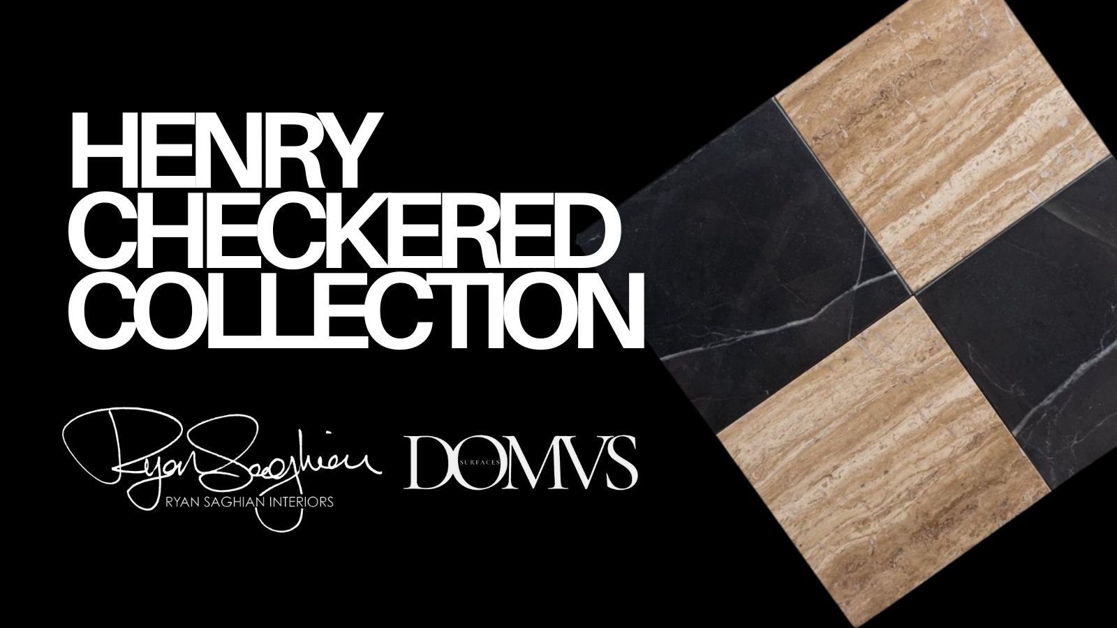 HENRY CHECKERED COLLECTION BY RYAN SAGHIAN X DOMVS SURFACES.jpg