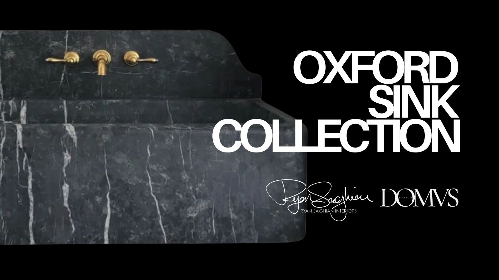 OXFORD SINK COLLECTION BY RYAN SAGHIAN X DOMVS SURFACES.jpg