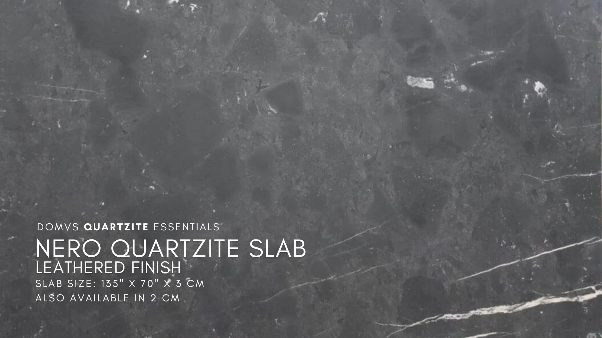 NERO QUARTZITE SLAB 135 X 70 X 3CMRT DOMVS SURFACES.jpg