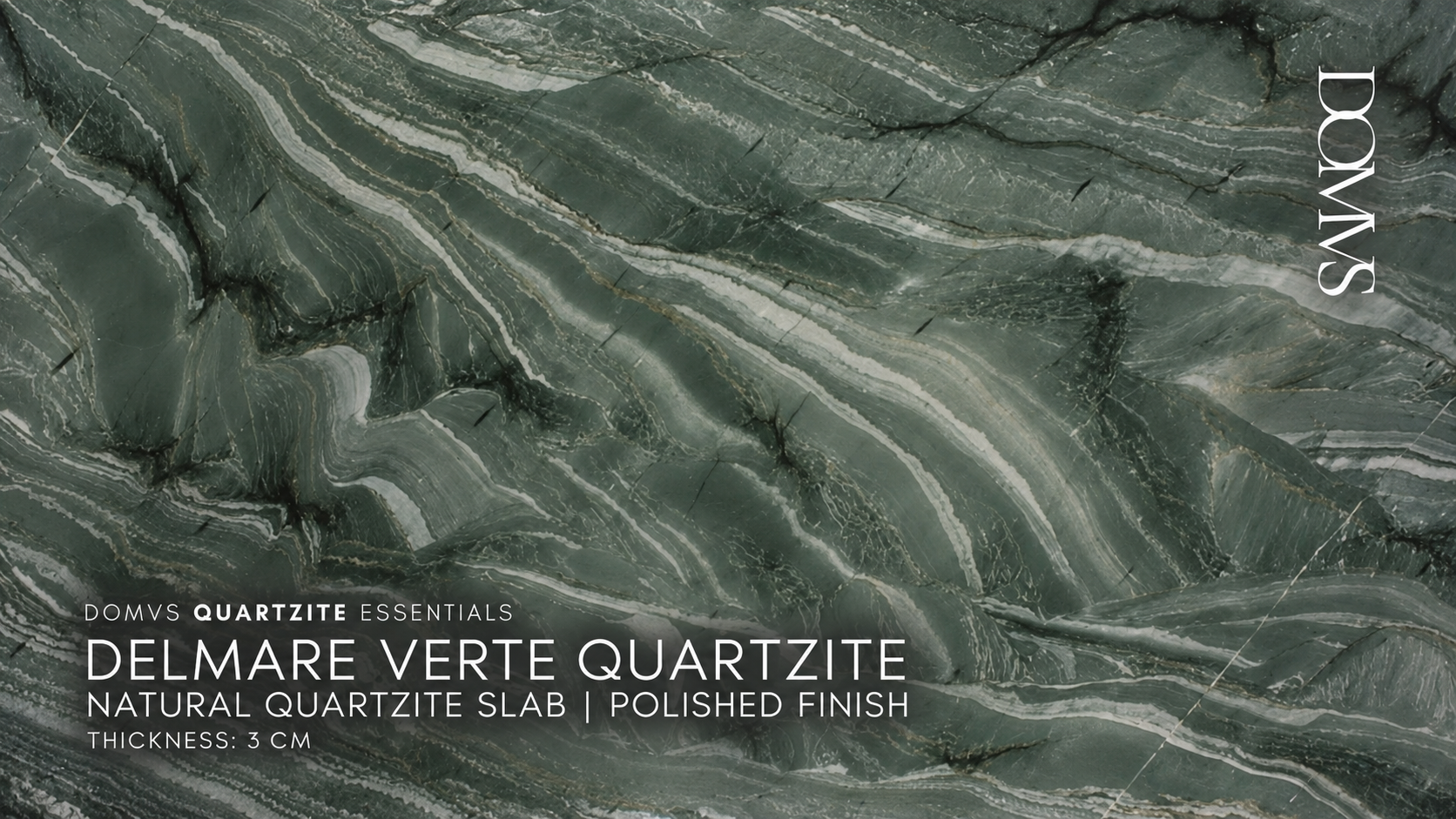 Delmare Verte Quartzite polished 3 CM RT slab, deep green with flowing pale veins, for walls, counters and vanities, DOMVS SURFACES.
