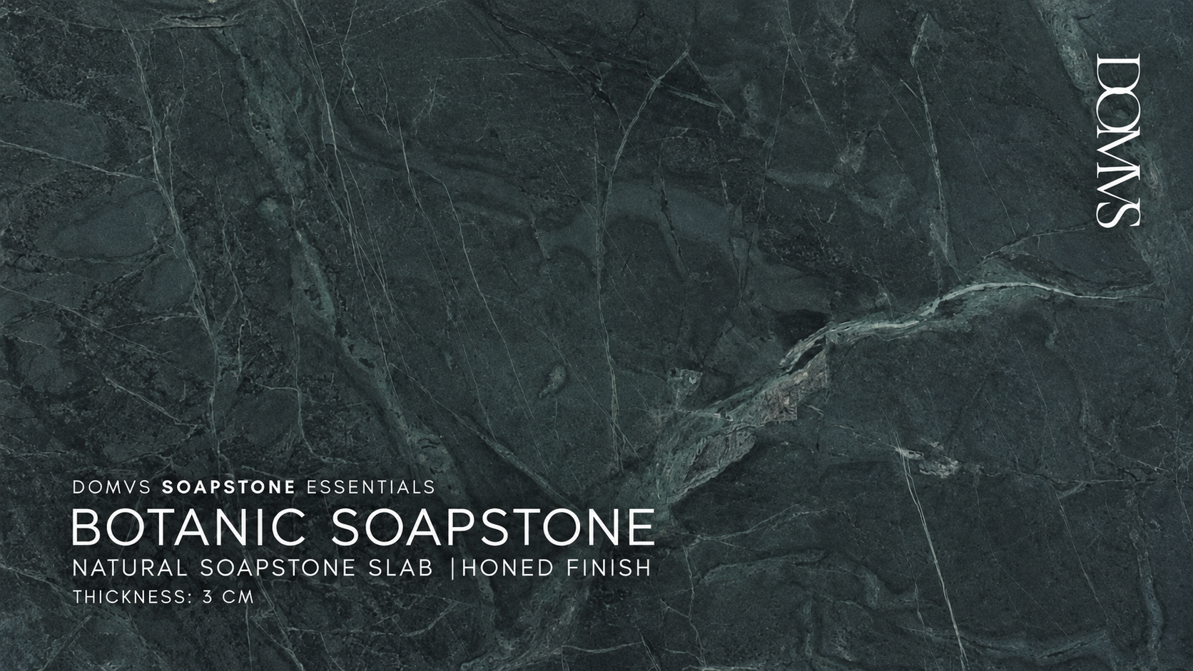 Botanic Soapstone honed 3 CM RT slab, dark green grey veining, for counters, desks and walls, DOMVS SURFACES.
