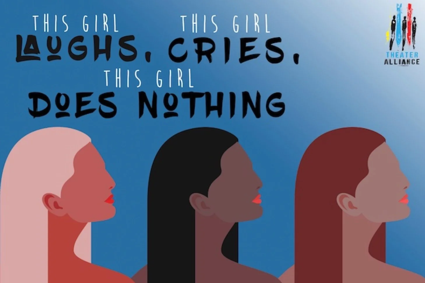 NOW - MARCH 25 | This Girl Laughs, This Girl Cries, This Girl Does Nothing at the Anacostia Playhouse