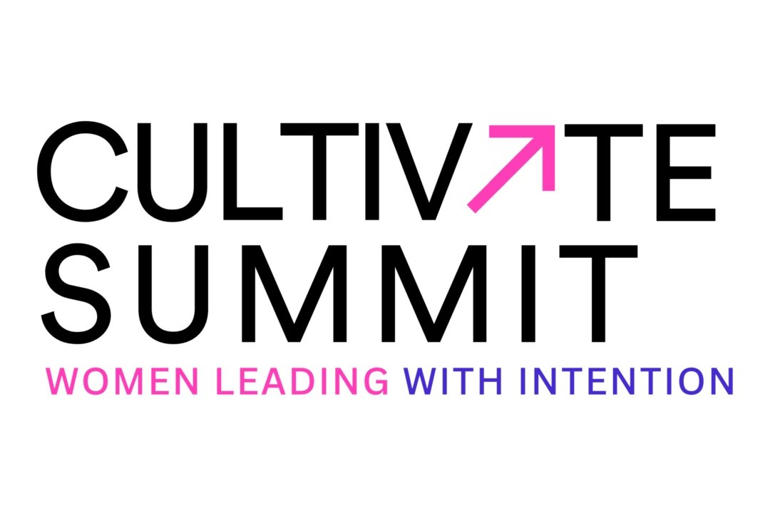 JUNE 21 |  The Cultivate Summit : Women Leading with Intention