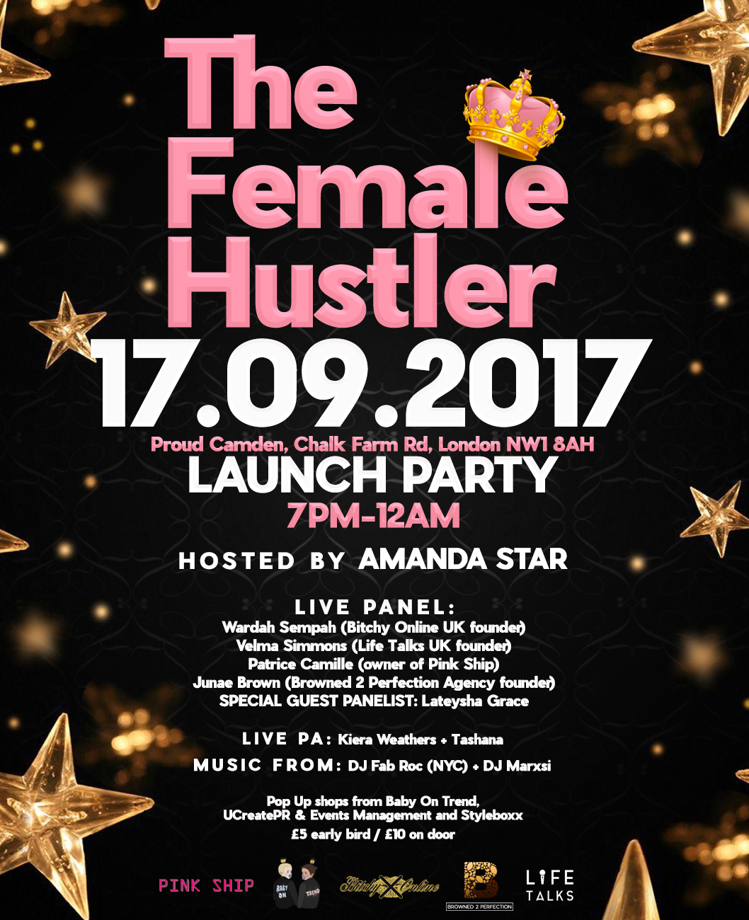 THE FEMALE HUSTLER LAUNCH PARTY 17.09.2017 On Sunday 17th September from 7pm- 12am, we will be transforming Proud Camden into a hub of inspiring, creative and powerful women all sharing their stories, advice and guidance. Expect an impressive array of businesswomen on the panel, hosted by Amanda Star. The Female Hustler is a brand dedicated to hard working females whether it in the entertainment industry, businesswomen or females killing it in their 9-5. They aim to shine light on them and inspire others! This is a must-attend networking event for anyone starting up their own business and building their brand or those with established brands wishing to further expand their network. Not only will it be an informative, worthwhile opportunity to learn from other’s successes, but there will also be interactive pop-up shops, live DJ sets and performances. The event will consist of a panel including Wardah Sempa (Bitchy Online UK founder / Link Up TV Editor), Patrice Camille (Pink Ship founder), Velma Simmons (Life Talks UK founder), Junae Brown (Browned 2 Perfection Agency founder & NYC event planner), and special guest panellist Lateysha Grace who will also have a pop up shop for her company ‘Baby On Trend’. Expect DJ sets from NYC’s DJ Fab Roc and The Beat 103.6fm’s DJ Marxsi plus live performances from X Factor 2015 finalist Kiera Weathers and Tashana. Plus mini pop up shops of female run businesses from PR, management and events company UCreatePR and vintage sunglasses company Styleboxx! There are 2 pop up spaces available which you can book via contacting thefemalehustler1@gmail.com Early bird tickets £5 from https://www.eventbrite.com/e/the-female-hustler-launch-party-tickets-36825786920 or £10 on the door. For any press enquiries/ guest list email: thefemalehustler1@gmail.com Please do not hesitate to get in touch if you have any questions!
