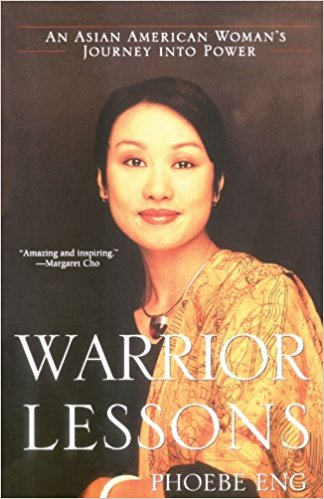 Warrior Lessons: An Asian American Woman's Journey into Power by Phoebe Eng