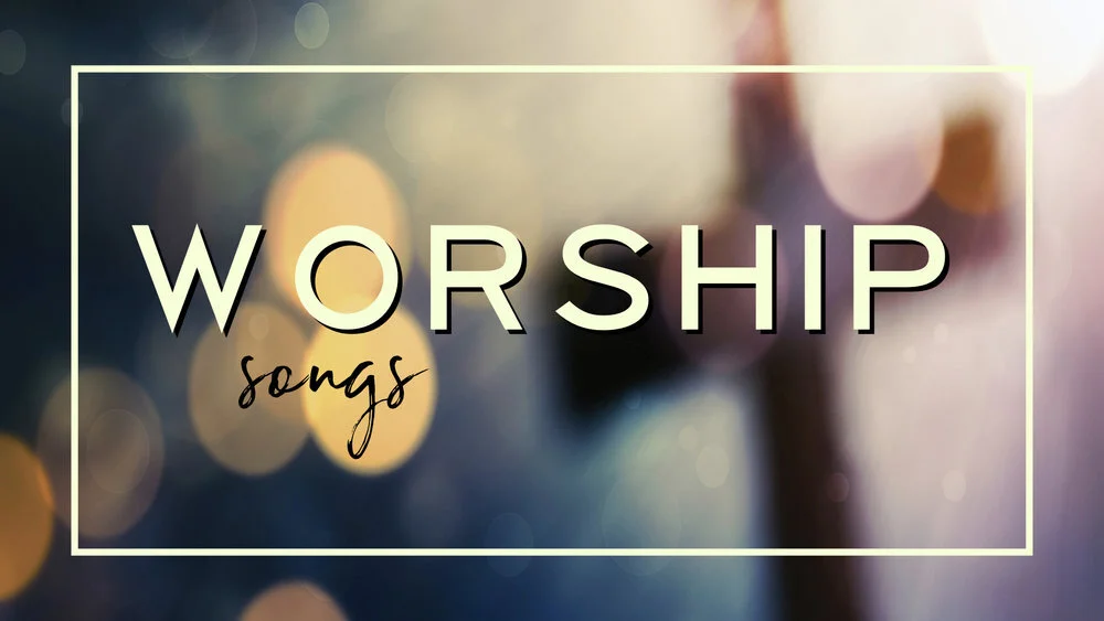 WORSHIP SONGS: May 21, 2023