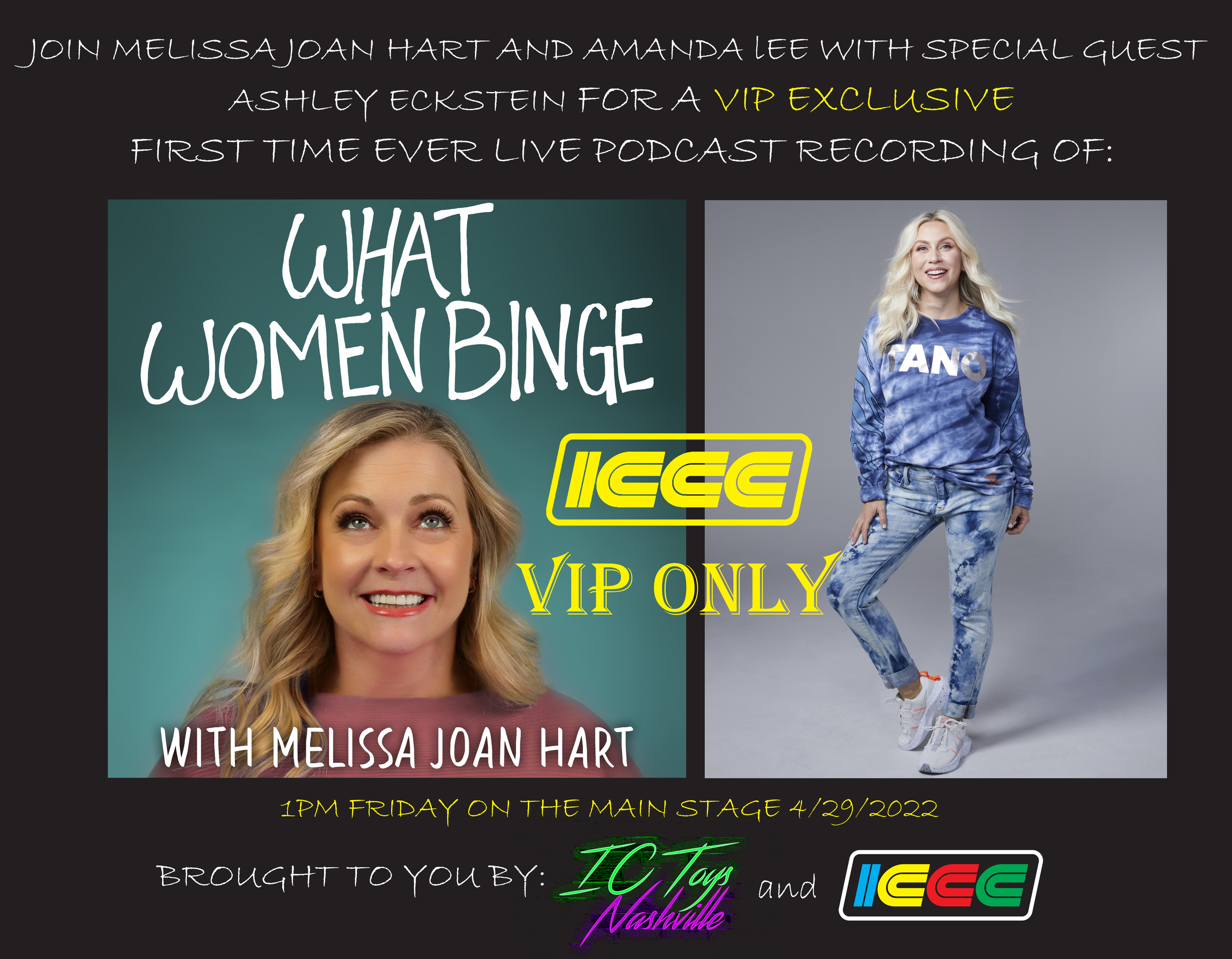 VIP EXCLUSIVE: MELISSA JOAN HART and Amanda Lee, CHAT WITH ASHLEY ECKSTEIN FOR THE FIRST-EVER LIVE RECORDING OF THE ‘WHAT WOMEN BINGE’ PODCAST