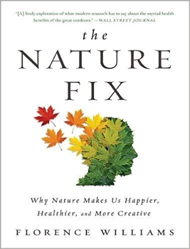The Nature Fix Florence Williams In Japan people are paying for forest bathing- guided time in nature. Scientific studies are increasingly showing that nature lowers the negative effects of stress like high blood pressure and increases happiness and creativity. Discover how in this well researched fun to read book!