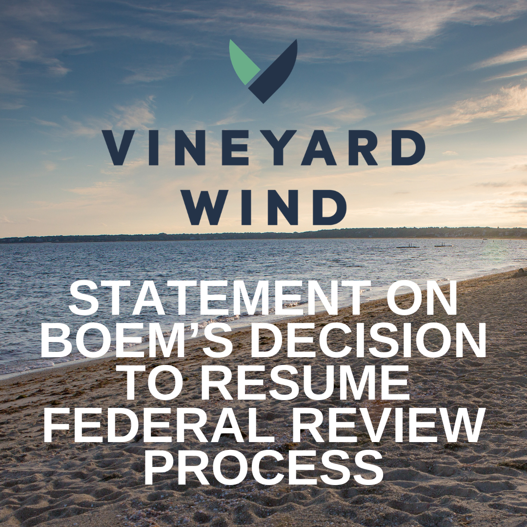Vineyard Wind Statement on BOEM’s Decision to Resume Federal Review Process