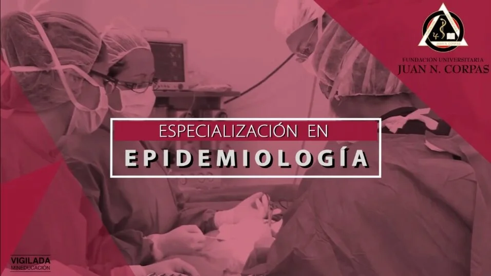 La Especialización de Epidemiología de la Fundación Universitaria Juan N Corpas: 25 años de historia formando los epidemiólogos que nuestro país necesita.