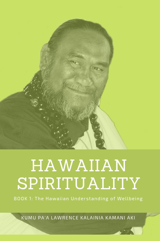 New Book: Hawaiian Spirituality Mini-Series - Book 1: The Hawaiian Understanding of Wellbeing