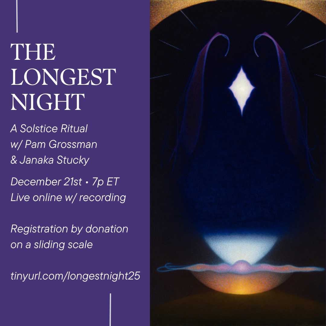 The Longest Night - Online Solstice Ritual Workshop with Pam and Janaka
