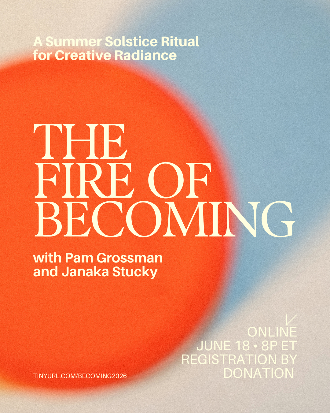 The Fire of Becoming: A Summer Solstice Ritual for Creative Radiance with Pam and Janaka (online)