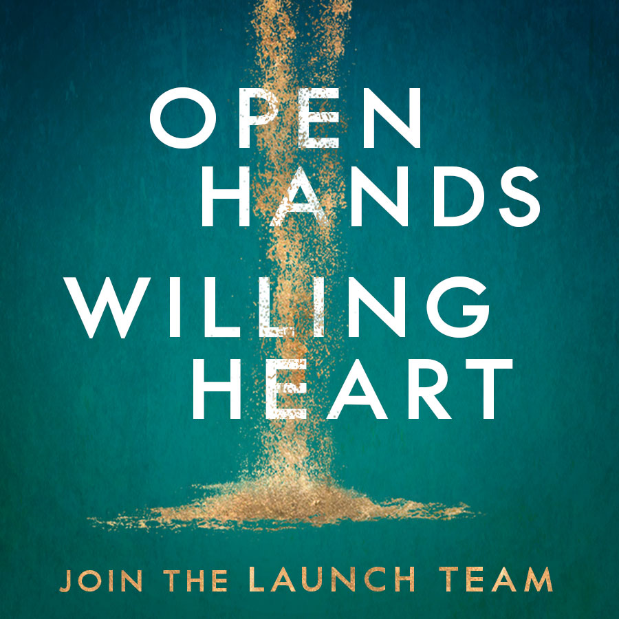 Launch Team #OpenHandsWillingHeart