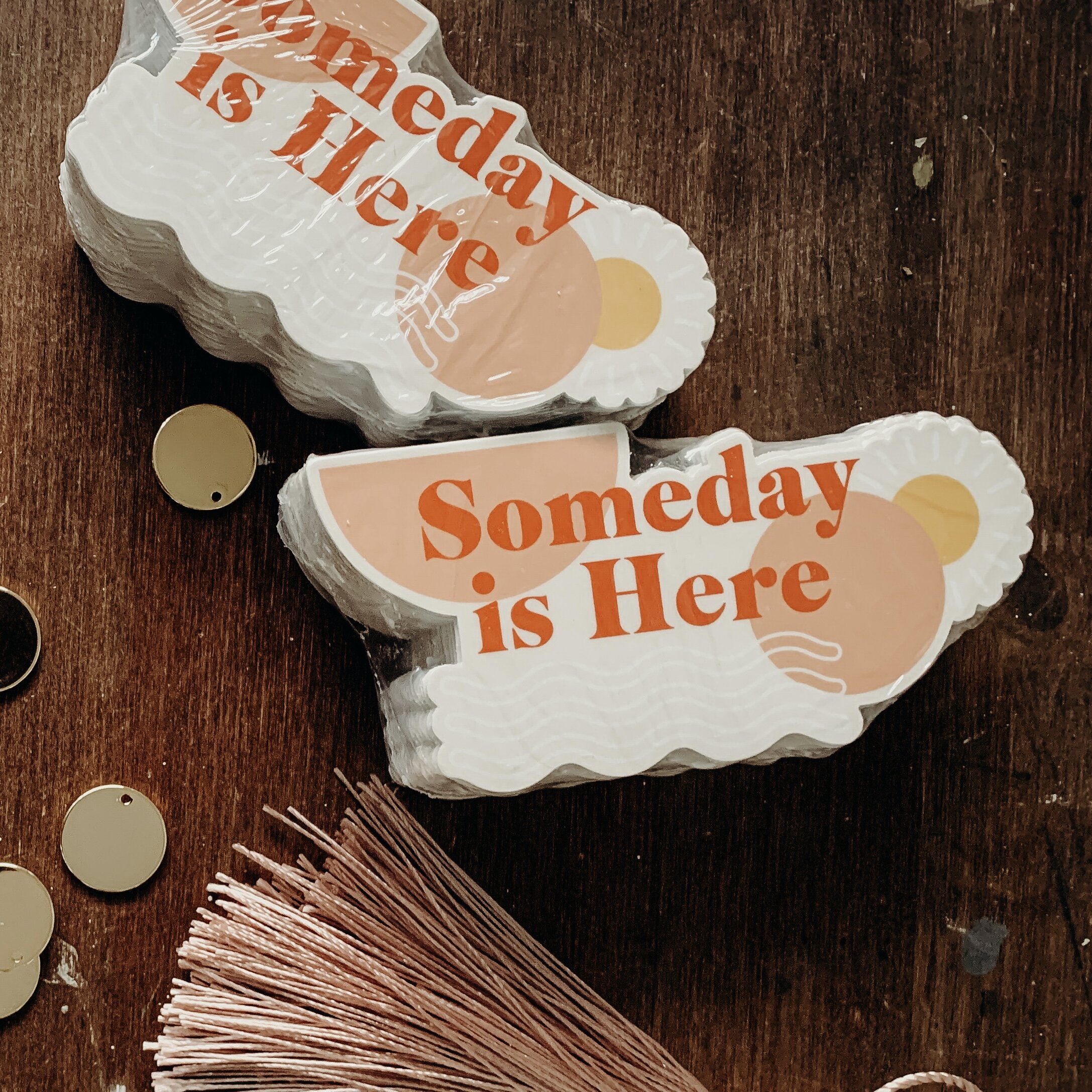 Someday is Here stickers