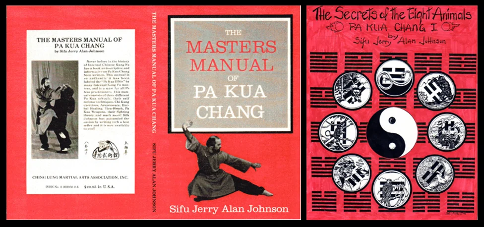 Left : 1984 – Published “The Masters Manual of Pa Kua Chang” (my 2nd Martial Arts Book) Right : 1983 -Published ” The Secrets of the Eight Animals of Pa Kua Chang” (my 1st Martial Arts Book)
