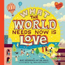 "What The World Needs Now" by Burt Bacharach & Hal David