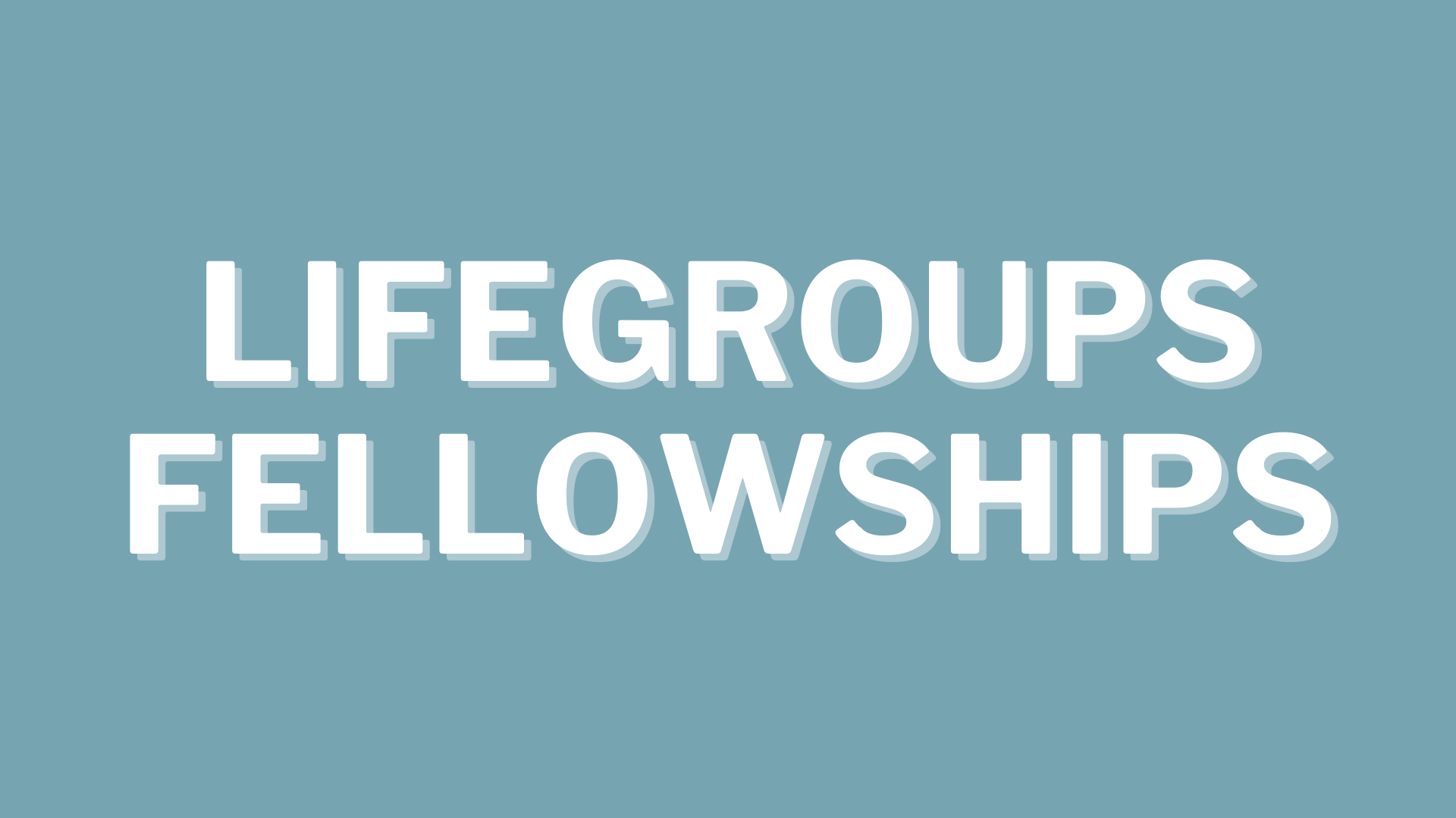 Lifegroups & Fellowships (Copy)