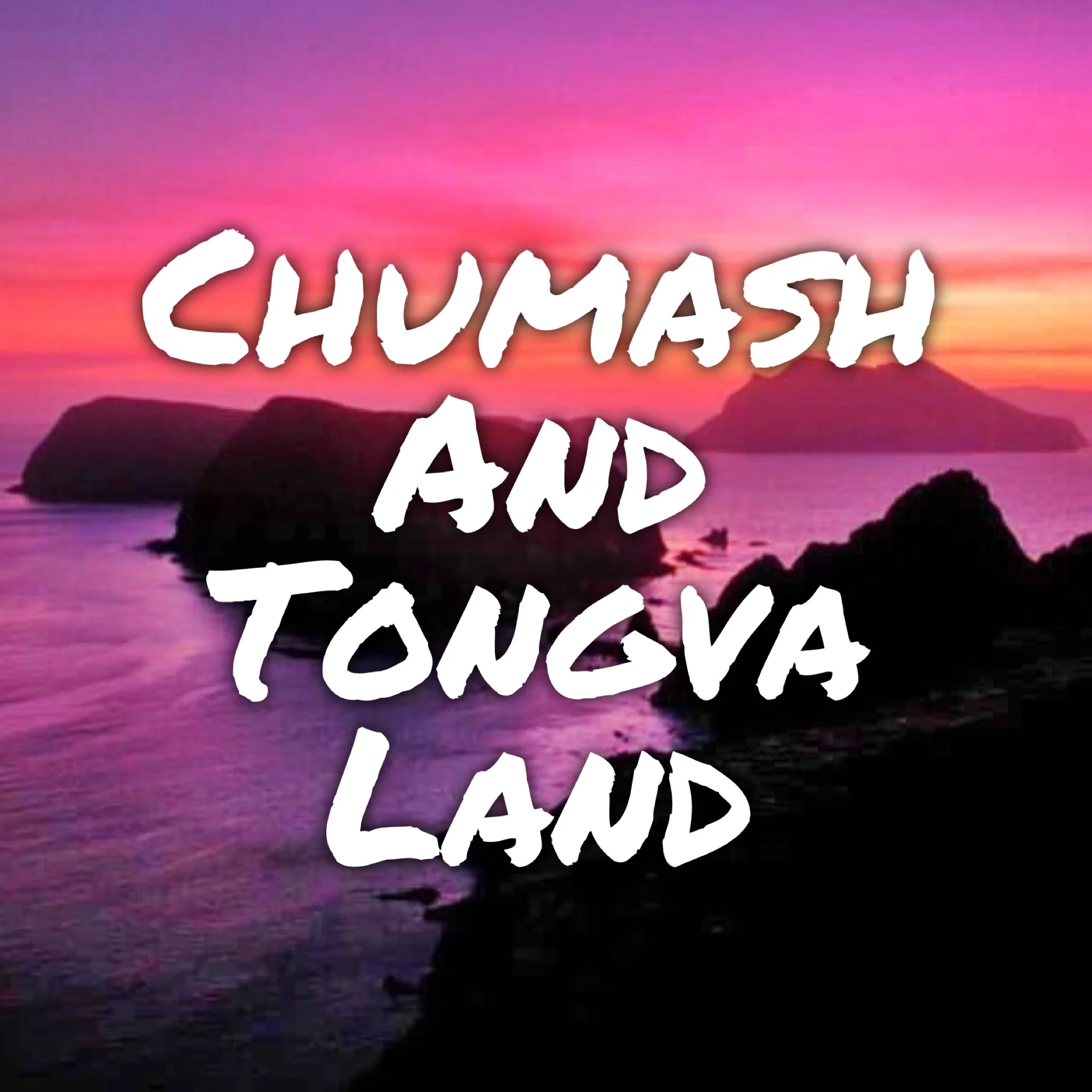 Channel Islands National Park is Chumash and Tongva Land