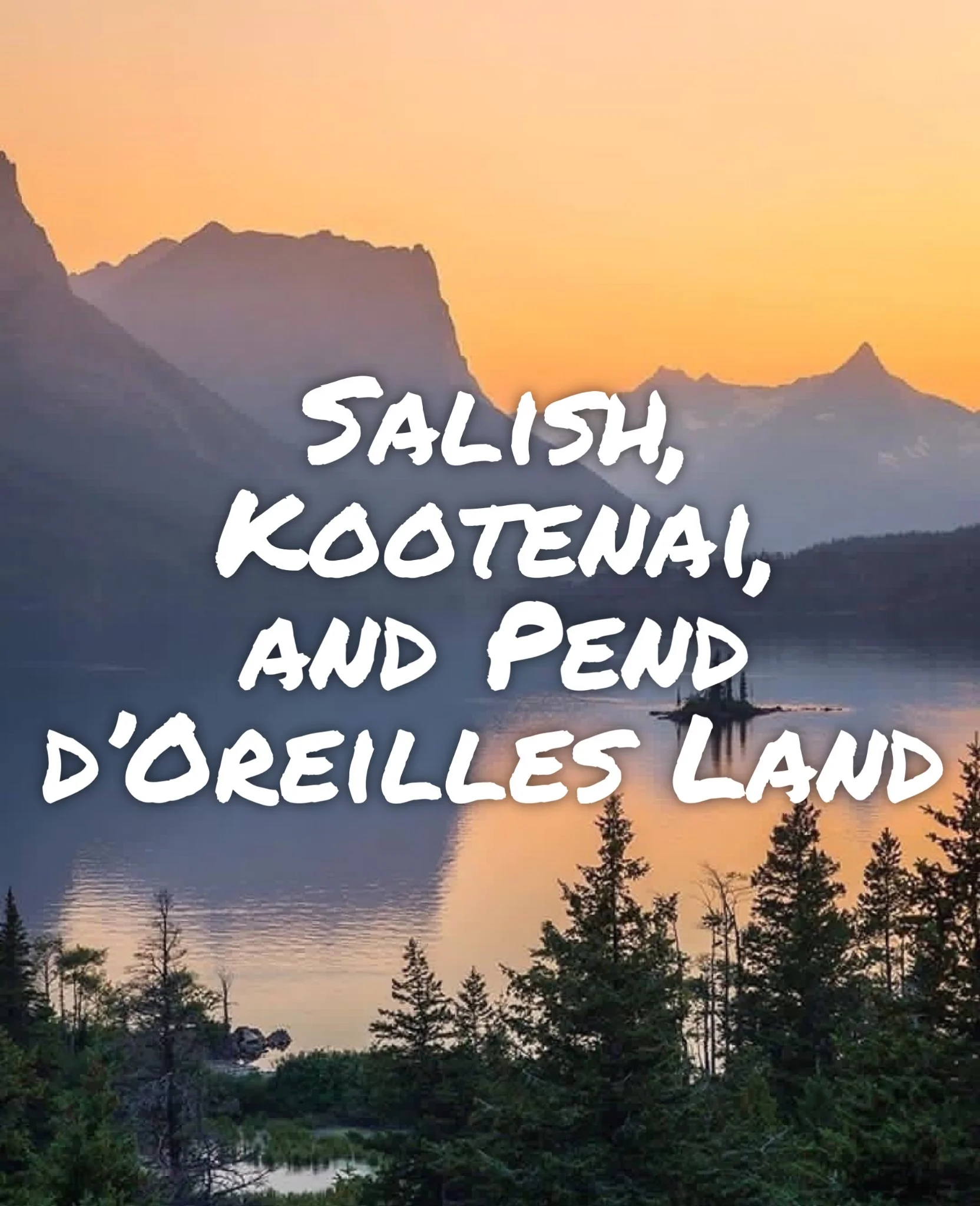 Glacier National Park is Salish, Kootenai, and Pend d'Orielles Land