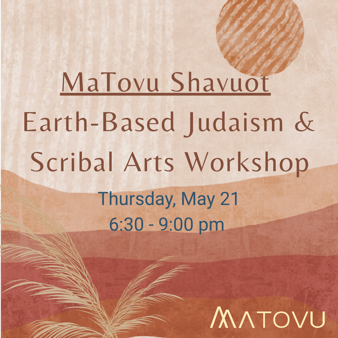 MaTovu Shavuot: Earth-Based Judaism &amp; Scribal Arts Workshop