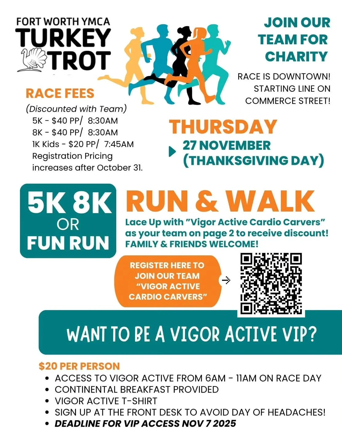 Did you know the FW YMCA Turkey Trot is downtown this year??? The starting line is on Commerce.  Join our &quot;Vigor Active Cardio Carvers&quot; Thanksgiving day at 8am for a run or walk with family and friends before you gobble til you wobble!  By 