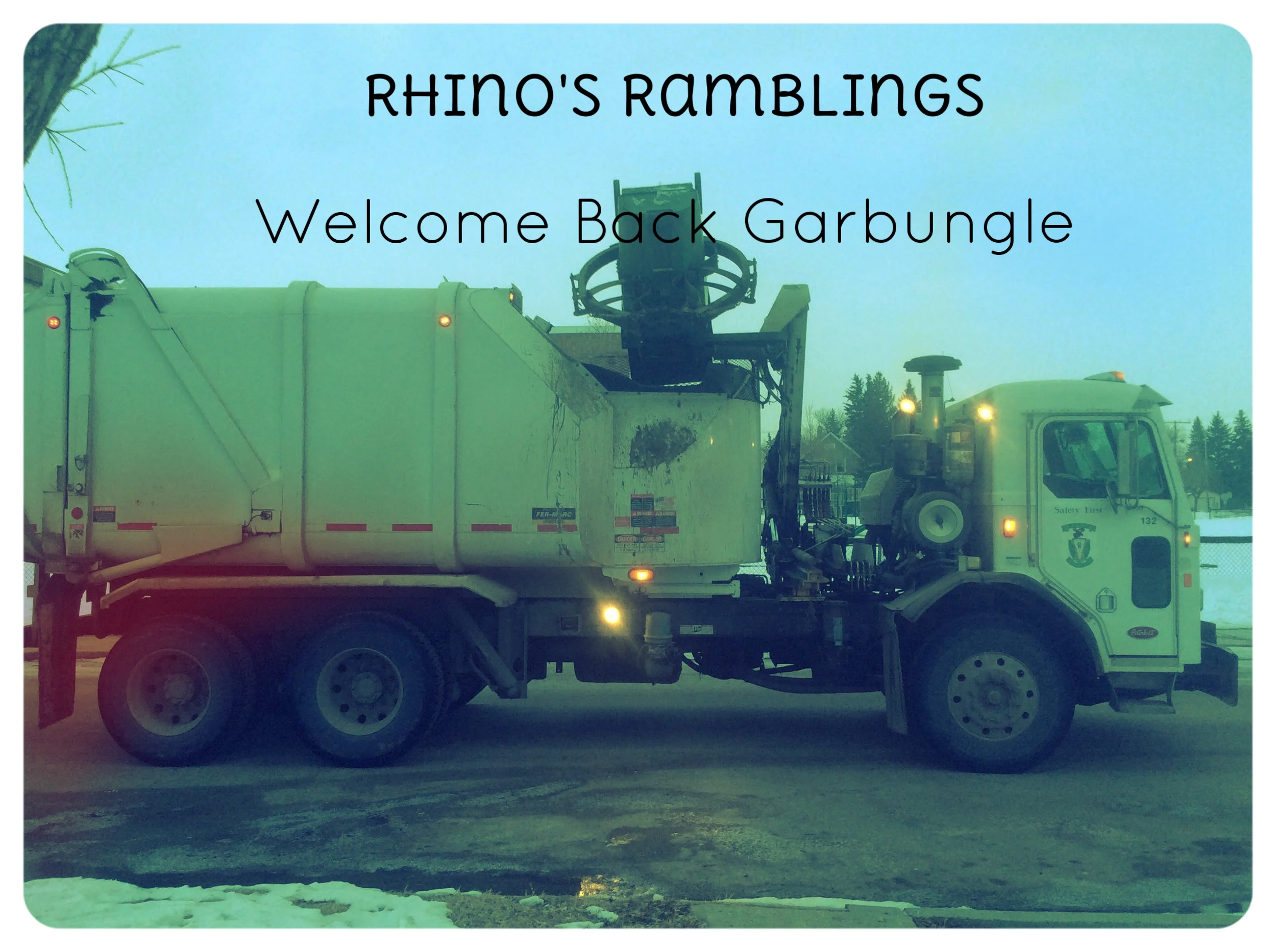 Rhino's Ramblings: Welcome Back Garbungle