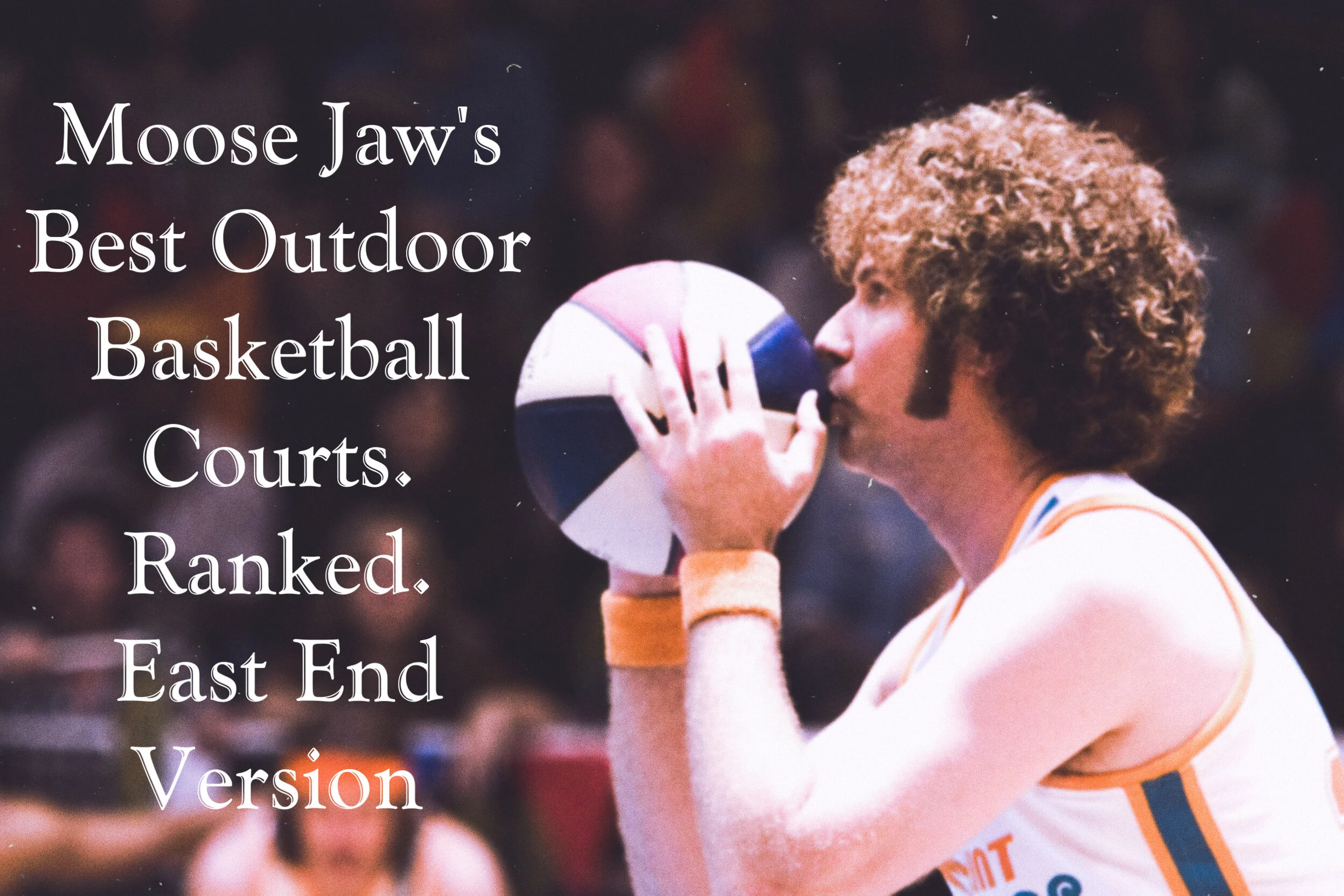 Moose Jaw's Outdoor Basketball Courts Ranked - East Side 