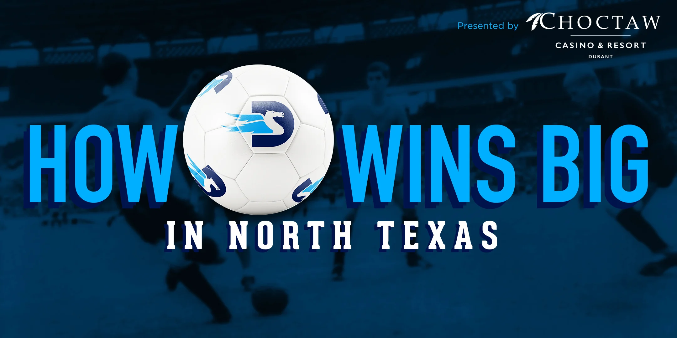 How Soccer Wins Big in North Texas.jpg