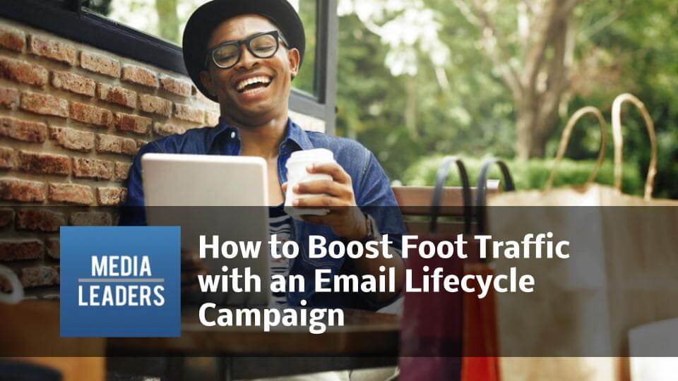 How-to-Boost-Foot-Traffic-with-an-Email-Lifecycle-Campaign.jpg