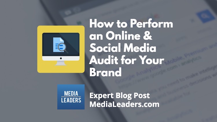 How to Perform an Online & Social Media Audit for Your Brand