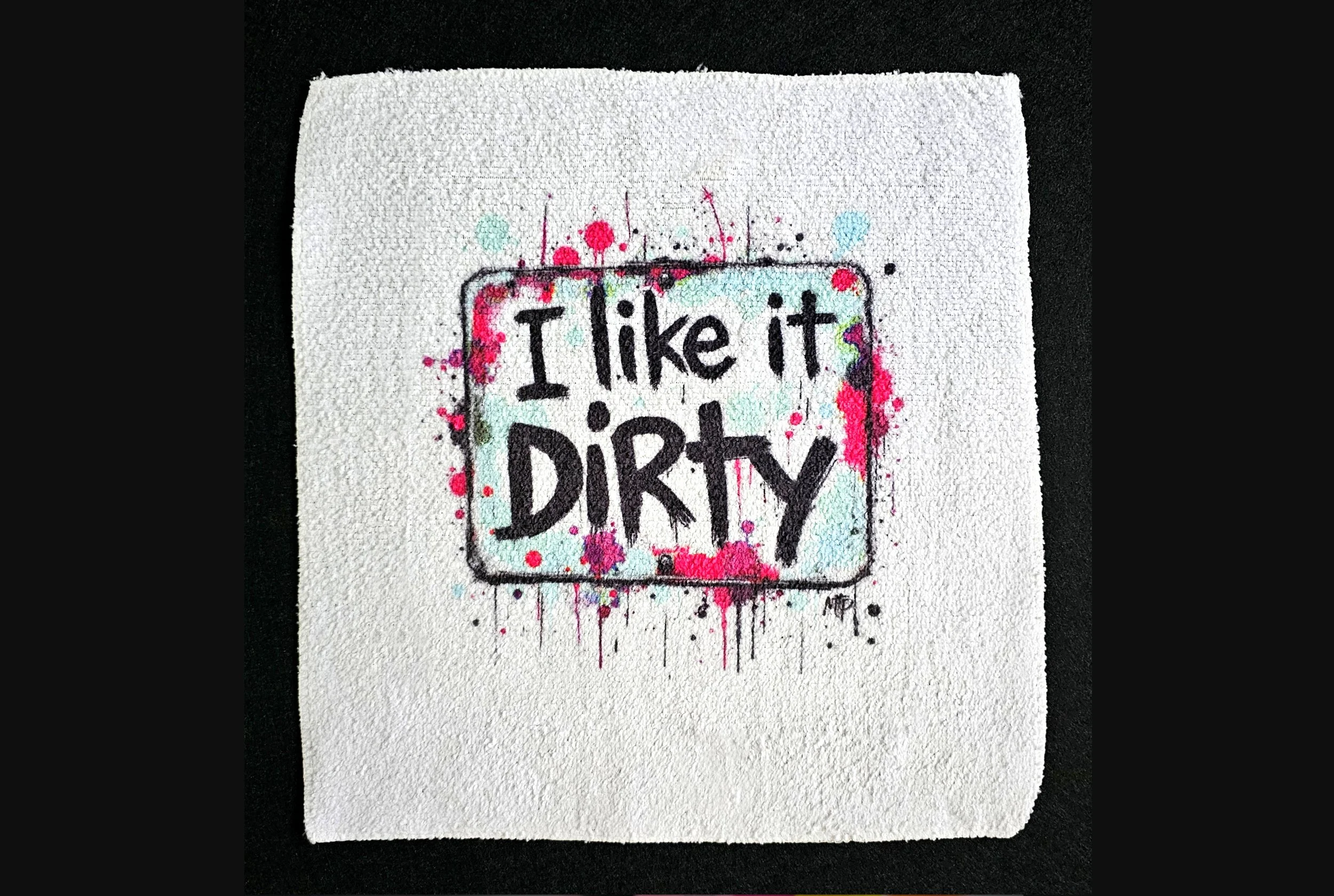 Brush Towel - I LIKE IT DIRTY