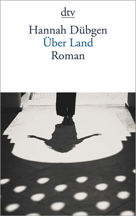 Hannah Dubgen - Uber Land - Deutscher Taschenbuch Verlag Edition