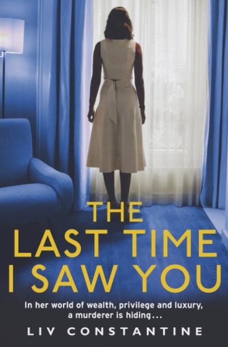 Liv Constantine - The last time I saw you - Harper Collins Publishers