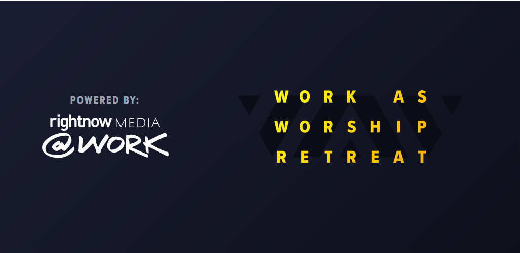 The Work as Worship Event coming to Your Church