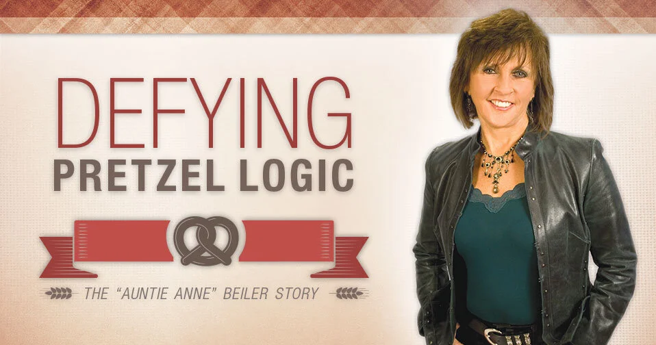 Pretzel Logic - Anne Beiler of Auntie Anne's