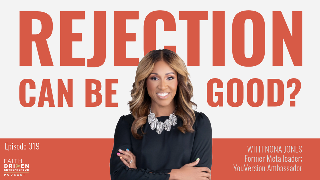 Episode 319 - Nona Jones: Why Rejection Makes Better Entrepreneurs